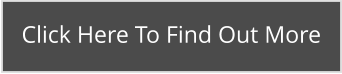Click Here To Find Out More