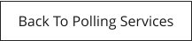Back To Polling Services