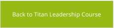 Back to Titan Leadership Course