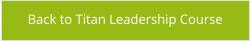 Back to Titan Leadership Course