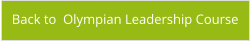 Back to  Olympian Leadership Course