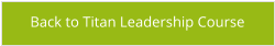 Back to Titan Leadership Course