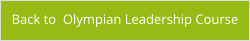 Back to  Olympian Leadership Course