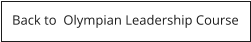 Back to  Olympian Leadership Course