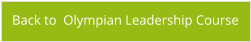 Back to  Olympian Leadership Course