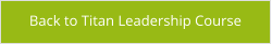 Back to Titan Leadership Course