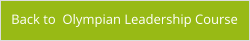 Back to  Olympian Leadership Course