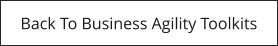 Back To Business Agility Toolkits