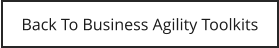 Back To Business Agility Toolkits