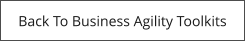 Back To Business Agility Toolkits