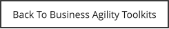 Back To Business Agility Toolkits