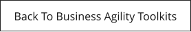 Back To Business Agility Toolkits