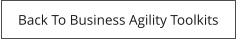 Back To Business Agility Toolkits
