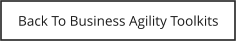 Back To Business Agility Toolkits
