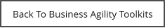 Back To Business Agility Toolkits